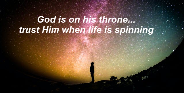 Trusting God when life is spinning