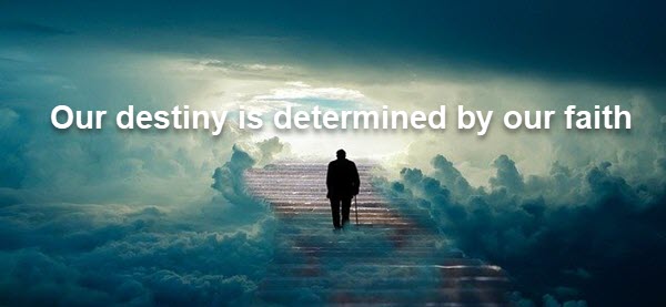 Faith determines our destiny