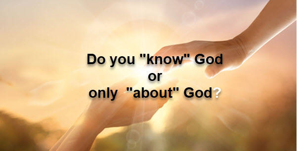 Know God or Just About God