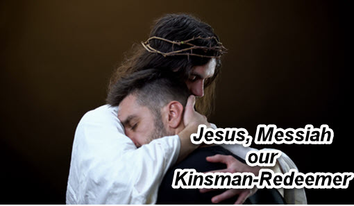 Jesus is our kinsman-redeemer