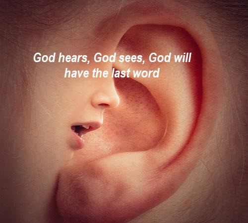 God hears, God sees, God knows