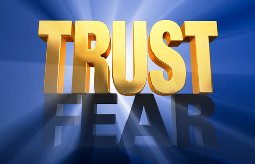 trust triumphs over fear every time