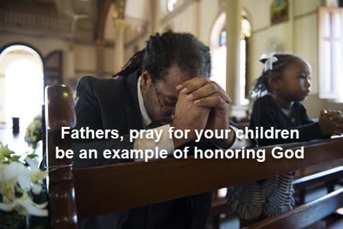 Fathers pray and be an example