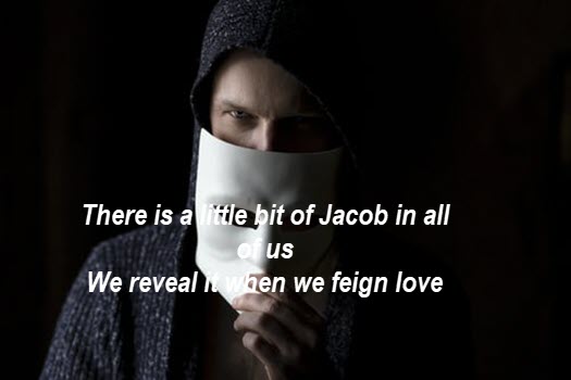 WE are so like Jacob