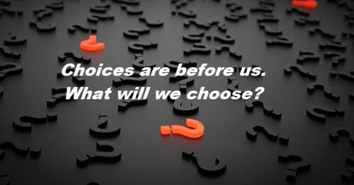 What will we choose?